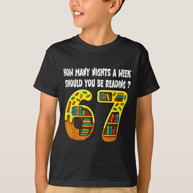How Many Nights A Week Should You Be Reading 6-7 T T-Shirt (Vorderseite)