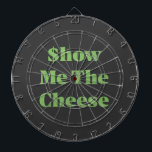 $how Me The Cheese Dartscheibe<br><div class="desc">My passion for design</div>