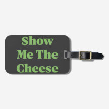 $how Me The Cheese