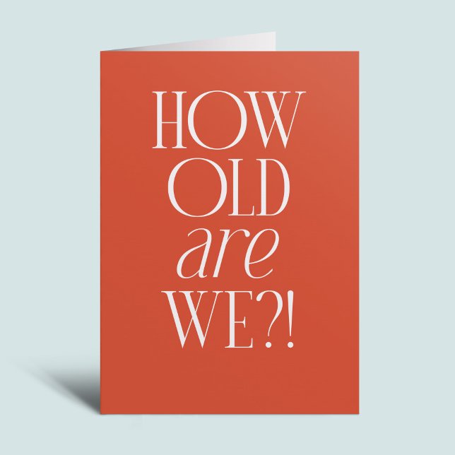 How old are we funny simple birthday karte (Von Creator hochgeladen)