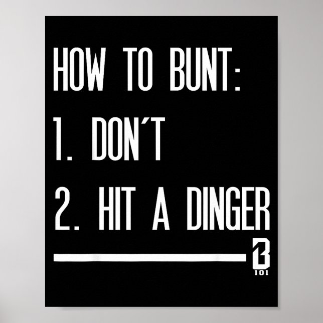 How To Bunt 1 Don't 2 Hit A Dinger  Poster (Vorne)