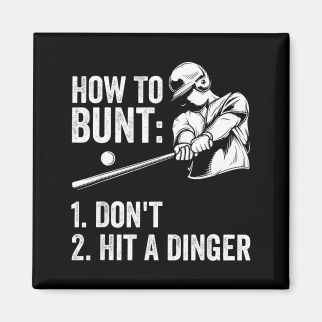 How To Bunt Don't Hit A Dinger Funny Baseball Play Magnet (Vorne)