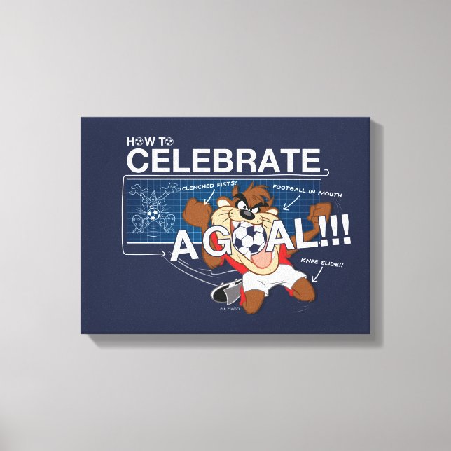 How to Celebrate a Goal With TAZ™ Leinwanddruck (Vorderseite)