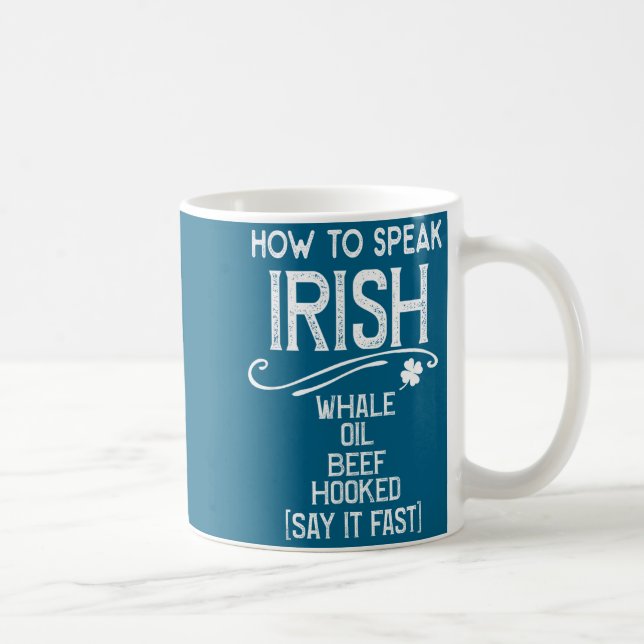 How To Speak Irish Whale Oil Beef Hooked  Kaffeetasse (Rechts)