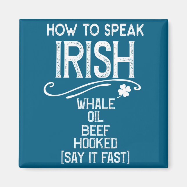 How To Speak Irish Whale Oil Beef Hooked  Magnet (Vorne)