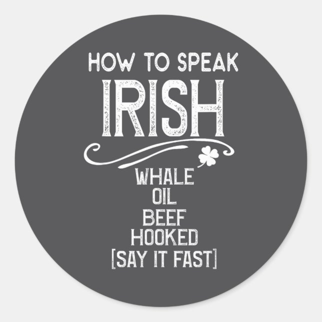 How To Speak Irish Whale Oil Beef Hooked  Runder Aufkleber (Vorderseite)
