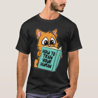 How to train your Human Headstrong cat Owner T-Shirt