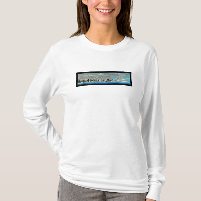 Howard Roark gelacht T-Shirt (Vorderseite)