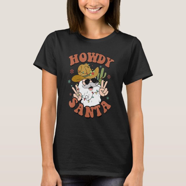 Howdy Christmas Howdy Santa Retro Xmas Western Chr T-Shirt (Vorderseite)