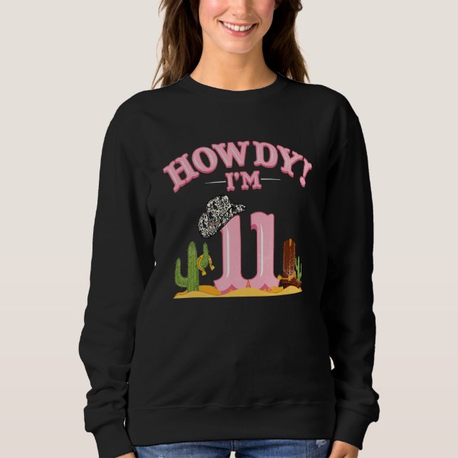 Howdy Cowgirl 11. Geburtstag Western Land Süd Sweatshirt (Vorderseite)