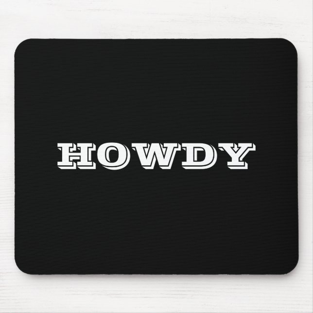 "Howdy" Gruß oder Name, schwarz Mousepad (Vorne)