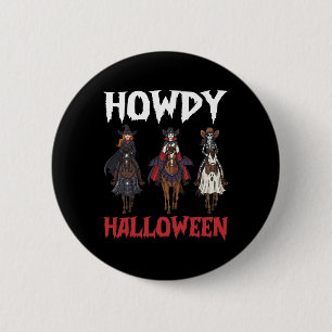 Howdy Halloween Cowgirls reiten Spuk Nachthors Button