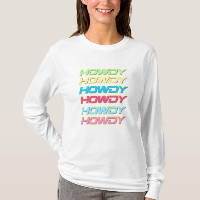Howdy in Multicolor Long Sleeve T - Shirt (Vorderseite)