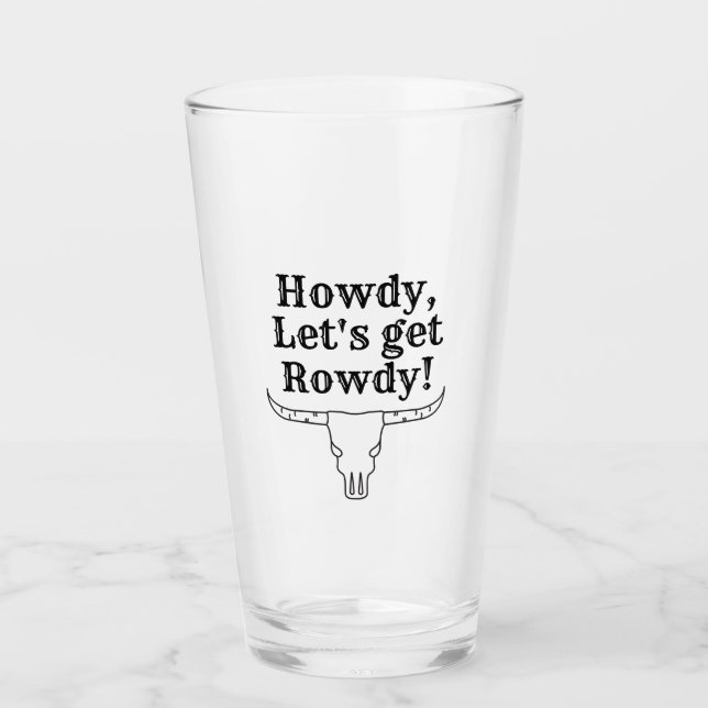 Howdy, lass uns Rowdy holen Glas (Vorderseite)