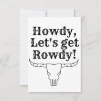 Howdy, lasst uns rowdy werden 