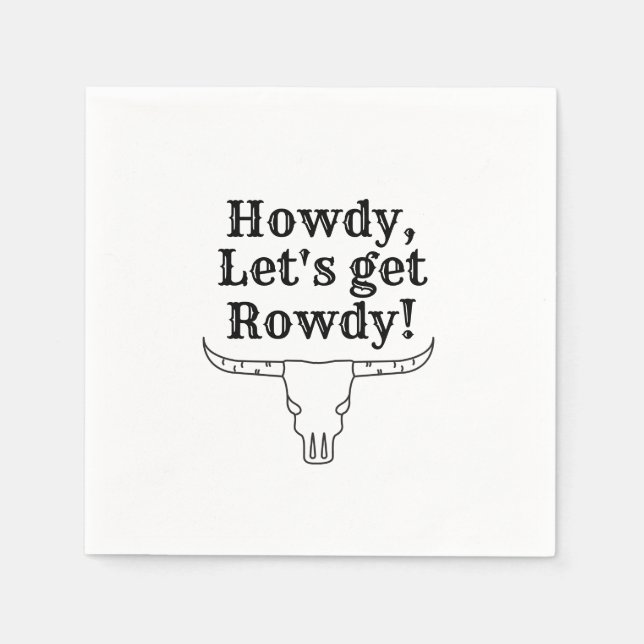 Howdy, lasst uns rowdy werden serviette (Vorderseite)