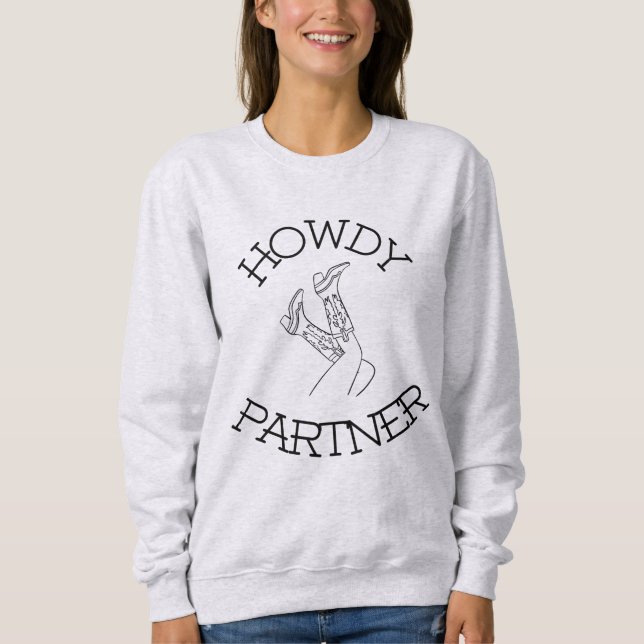 Howdy Partner Sweatshirt (Vorderseite)