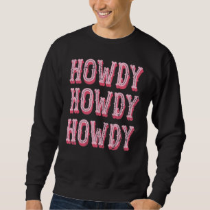 Howdy Rodeo Western Country Southern Cowgirl White Sweatshirt