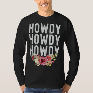 Howdy Rodeo Western für Cowgirl und Frauen in Texa T-Shirt