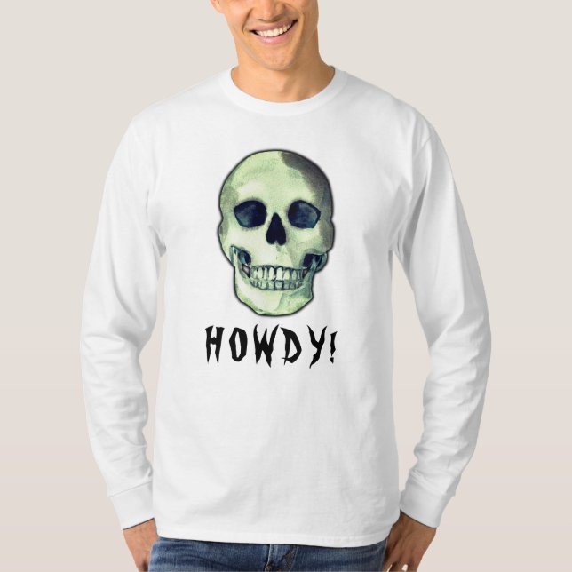 HOWDY! Skull moderner lustiger dunkler Spaß T-Shirt (Vorderseite)