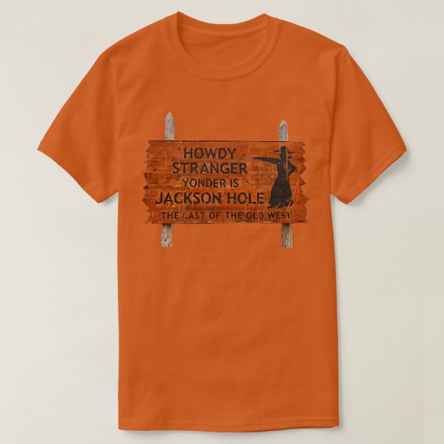 HOWDY STRANGER SIGN JACKSON HOLE TShirt (Design vorne)