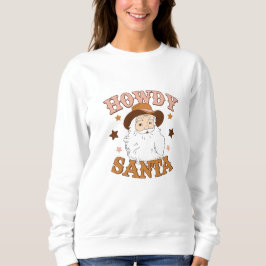 Howdy Weihnachten, Cowboy Weihnachten Sweatshirt