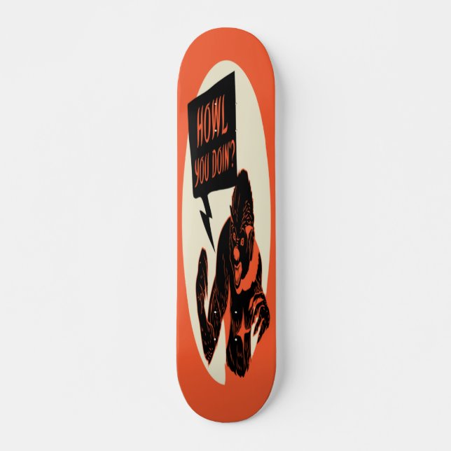 Howl du tust? skateboard (Vorne)