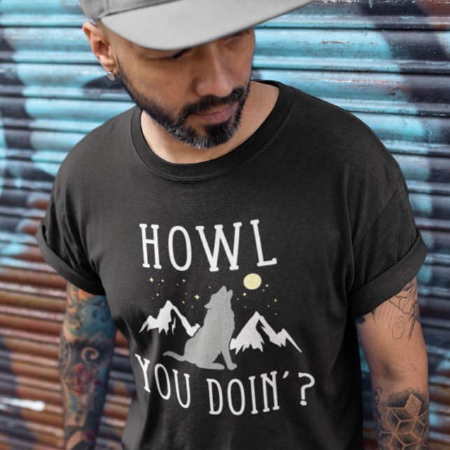 Howl, tust du? T-Shirt (howl you doin')