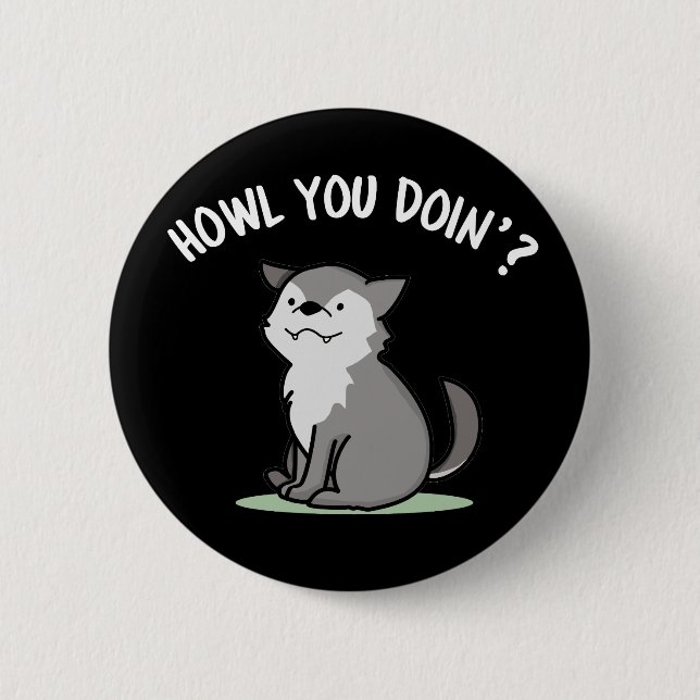 Howl You Doin Funny Baby Wolf Puck Dark BG Button (Vorderseite)