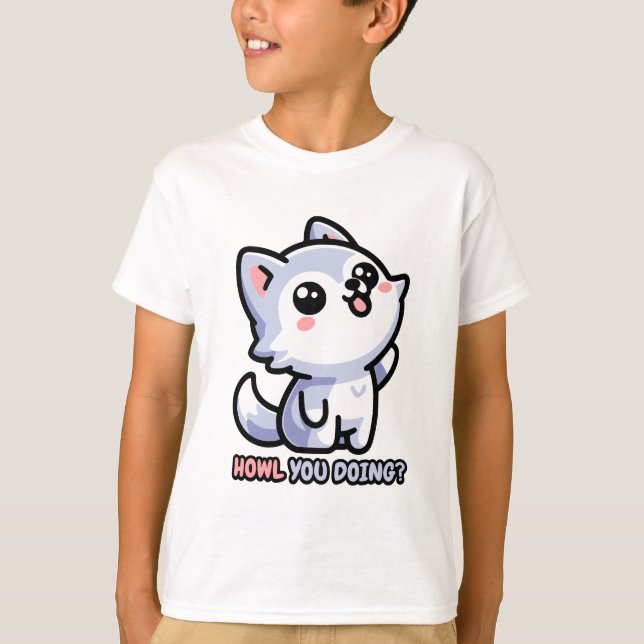 Howl you Doing! Niedlich Howling Wolf Pun T-Shirt (Vorderseite)