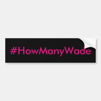 #HowManyWade Autoaufkleber-Rosa und Schwarzes Autoaufkleber