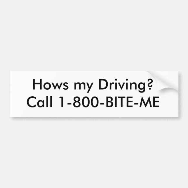 Hows mein Fahren? Anruf 1-800-BITE-ME Autoaufkleber (Vorne)