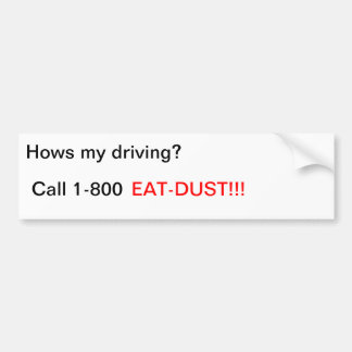 Hows mein Fahren? , Anruf 1-800, EAT-DUST!!! Autoaufkleber
