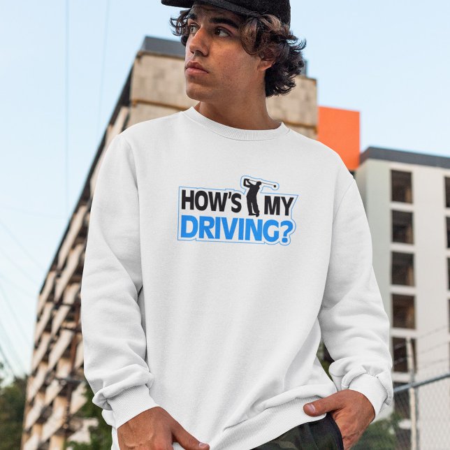 How's My Driving Golf Pun Sweatshirt (Von Creator hochgeladen)