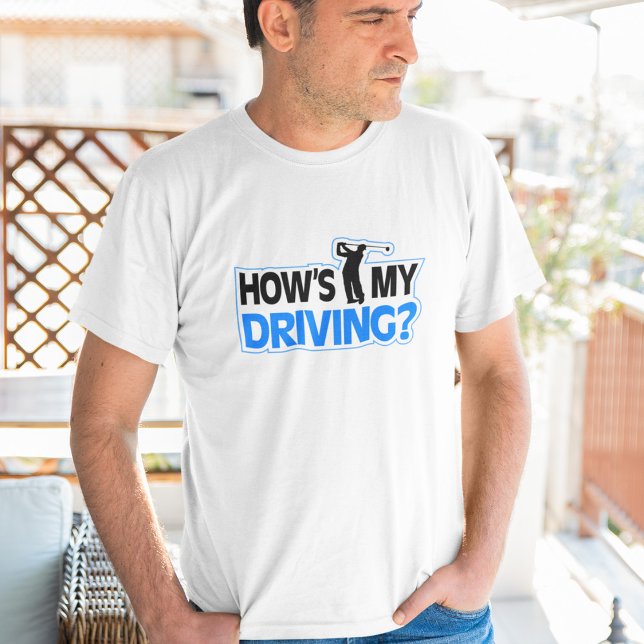 How's My Driving Golf Pun T-Shirt (Von Creator hochgeladen)