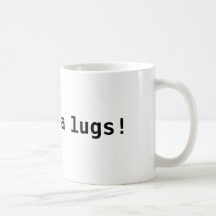 Hoy bugga Ansätze! Kaffeetasse
