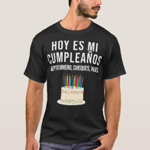 Hoy es Mi pleaos Funny Birthday Geschenk Spanische T-Shirt
