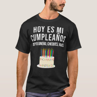 Hoy es Mi pleaos Funny Birthday Geschenk Spanische T-Shirt