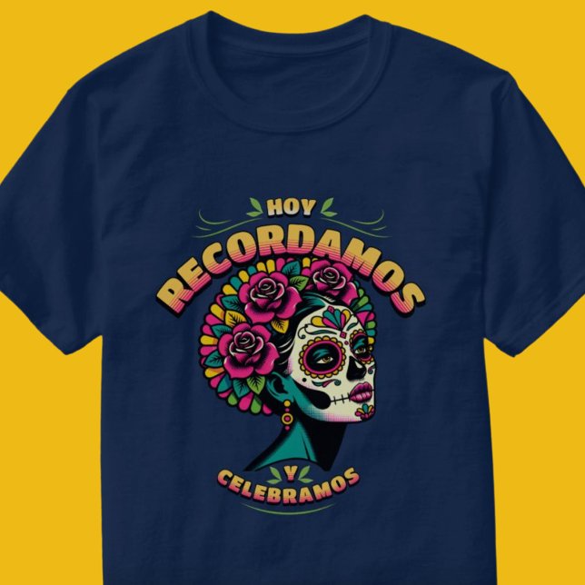 Hoy Recordamos y Celebramos Day of the Dead Shirt (Hoy Recordamos y Celebramos Day of the Dead Shirt )