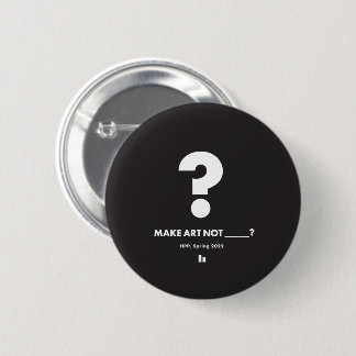 HPP KUNST NICHT _____? Runder Button