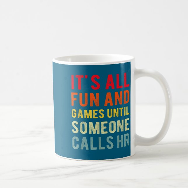 Hr Funny It's All Fun And Games Hr Quotes Human Re Kaffeetasse (Rechts)