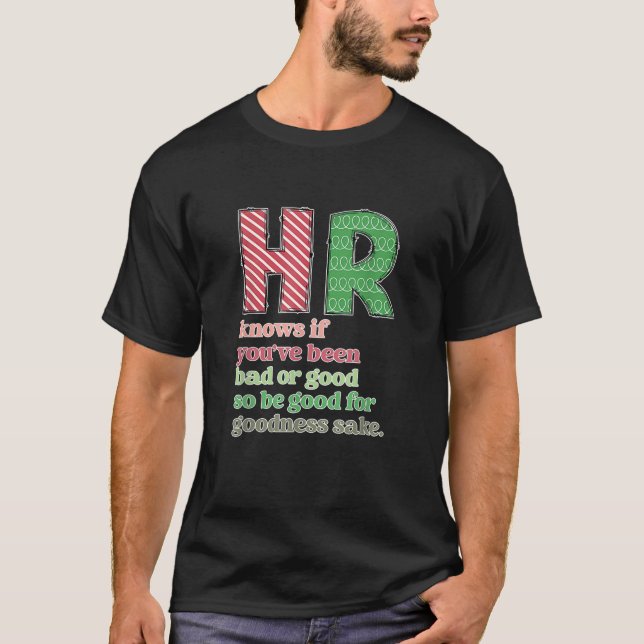 HR weiß, ob Sie schlecht oder gut lustig waren T-Shirt (Vorderseite)
