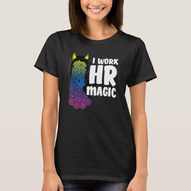 HR Work Magic Unicorn Human Resources Fun Graphic  T-Shirt (Vorderseite)
