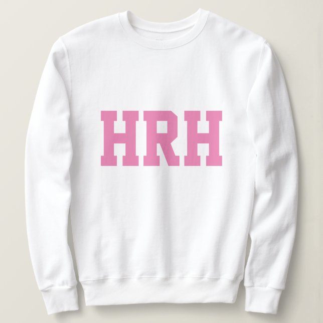 HRH Ihre Königliche Hoheit Sweatshirt (Design vorne)