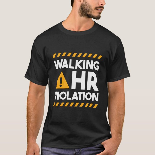 Hu Resources Walking Hr Violation T-Shirt (Vorderseite)