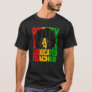 Hübsch Black Educated Teacher Black History Mont T-Shirt