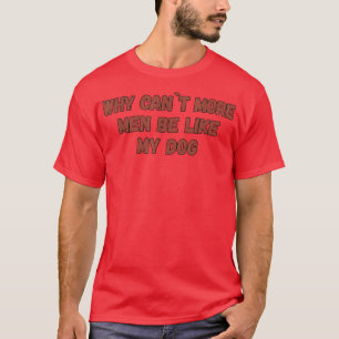 Hübsch Hundebesitzer Sprichwort Hund wie Männer T-Shirt