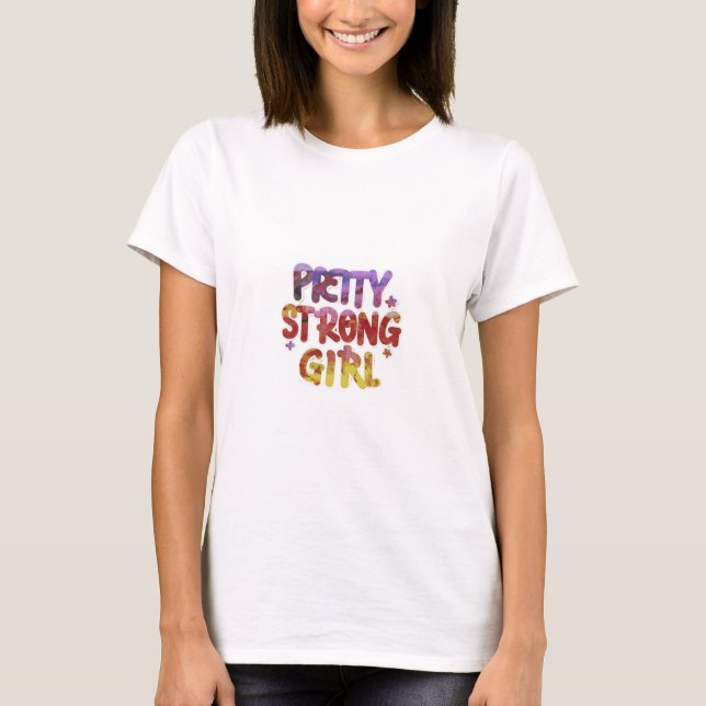 Hübsch Strong Girl - Fett und lebendiges Textdesig T-Shirt (Vorderseite)