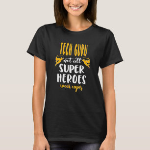 Hübsch Tech Guru Hero Sprichwort Tech Guru T-Shirt