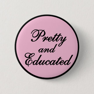 Hübsch und gebildet - Baby-Rosa-Geschenk Button